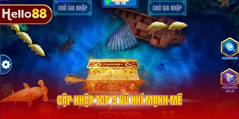 Cập nhập top 5 vũ khí mạnh mẽ
