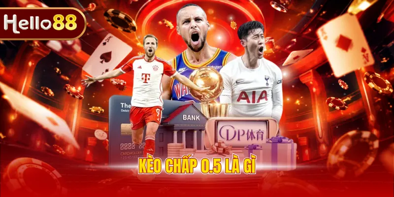 Kèo chấp 0.5 là gì