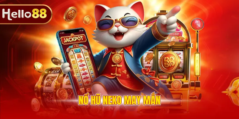 Nổ hũ Neko may mắn